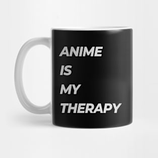 ANIME IS MY THERAPY Mug